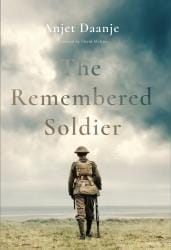 The Remembered Soldier by Anjet Daanje, translated by David McKay (Scribe, 576 pp.)